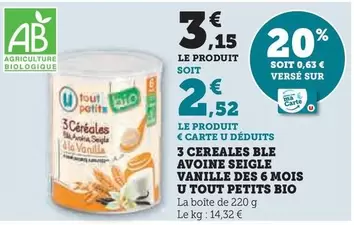 U - 3 Cereales Ble Avoine Seigle Vanille Des 6 Mois Tout Petits Bio  offre à 3,15€ sur Super U