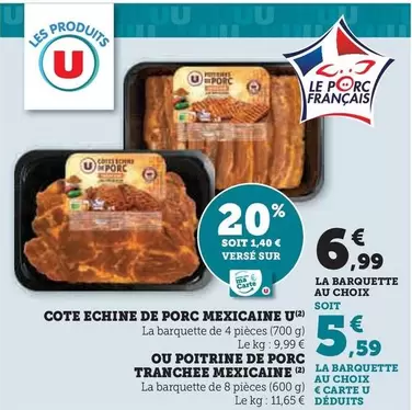 U - Cote Echine De Porc Mexicaine/ Ou Poitrine De Porc Tranchee Mexicaine offre à 6,99€ sur Super U