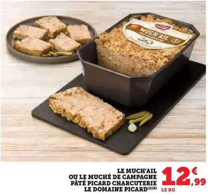 Picard - Le Muchail Ou Le Muché De Campagne Pâté  Charcuterie Le Domaine offre à 12,99€ sur Super U