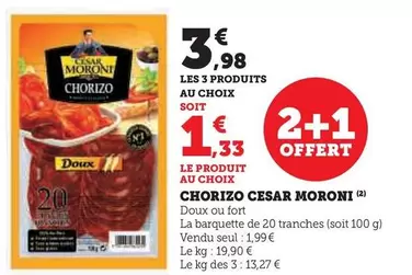 César moroni - Chorizo offre à 1,99€ sur Super U