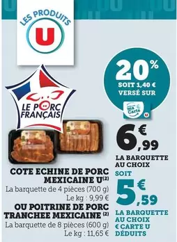 U - Cote Echine De Porc Mexicaine Ou Poitrine De Porc Tranchee Mexicaine offre à 6,99€ sur Super U