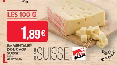 Emmentaler Doux Aop Suisse offre à 1,89€ sur Supermarché Match
