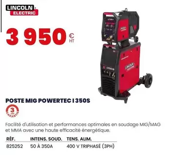 Lincoln Electric - Poste Mig Powertec I 350s offre à 3950€ sur Au Forum du Bâtiment