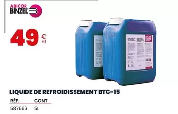 Abicor Binzel - Liquide De Refroidissement BTC-15 offre à 49€ sur Au Forum du Bâtiment