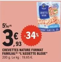 L'Assiette Bleue - Crevettes Nature  offre à 3,93€ sur E.Leclerc