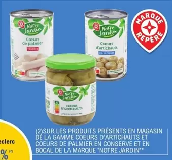 Notre Jardin - Coeurs D'Artichauts Et Coeurs De Palmier En Conserve Et En Bocal  offre sur E.Leclerc