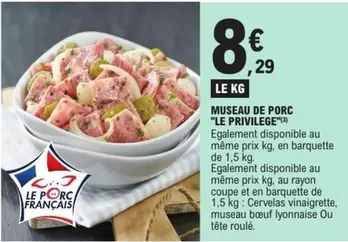 Le Privilege - Museau De Porc offre à 8,29€ sur E.Leclerc