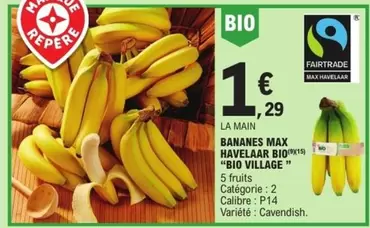 Bio Village - Bananes Max Havelaar Bio offre à 1,29€ sur E.Leclerc