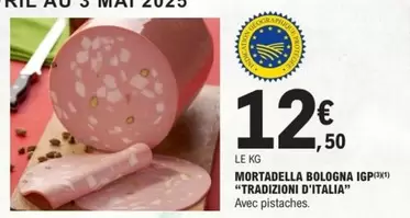 Tradizioni D'Italia - Mortadella Bologna IGP offre à 12,5€ sur E.Leclerc