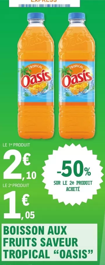 Oasis - Boisson Aux Fruits Saveur Tropical offre à 2,1€ sur E.Leclerc Express