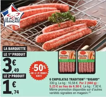 Bigard - 6 Chipolatas Tradition offre à 3,49€ sur E.Leclerc Express