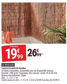 Dim - Canisse Brande De Bruyère offre à 19,99€ sur Gamm vert