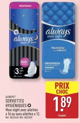 Always - Serviettes Hygiéniques offre à 1,89€ sur Aldi
