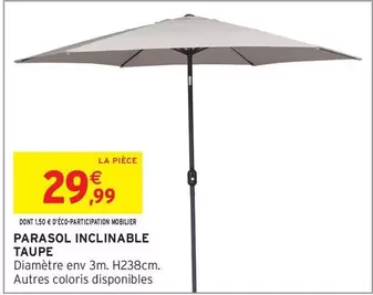 Parasol Inclinable Taupe offre à 29,99€ sur Intermarché Hyper