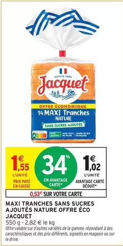Jacquet - Maxi Tranches Sans Sucres Ajoutés Nature Offre Eco offre à 1,55€ sur Intermarché Hyper