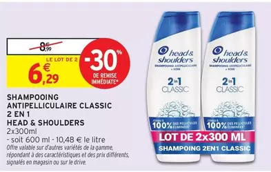 Head & Shoulders - Shampooing Antipelliculaire Classic 2 En 1 offre à 6,29€ sur Intermarché Contact