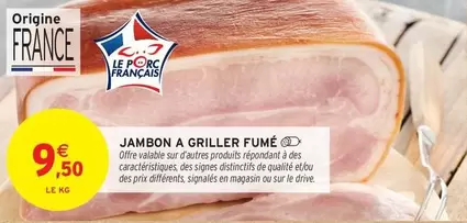 Signal - Jambon A Griller Fume offre à 9,5€ sur Intermarché