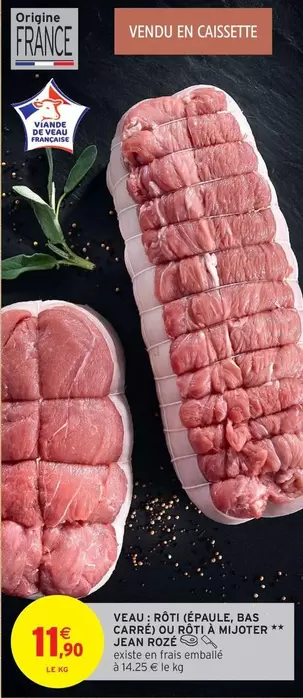 Veau : Roti Epaule, Bas Carré Ou Roti & Mijoter offre à 11,9€ sur Intermarché