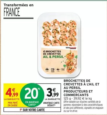 Persil - Brochettes De Crevettes À L'ail Et Au  Producteurs Et Commerçants offre à 4,99€ sur Intermarché