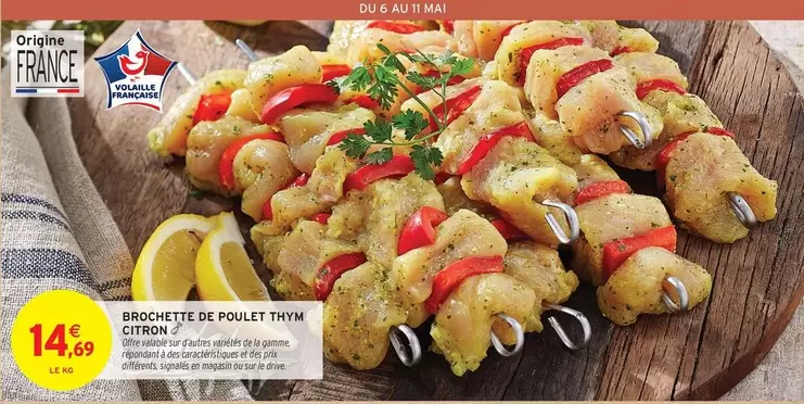 Signal - Brochette De Poulet Thym Citron 2 offre à 14,69€ sur Intermarché