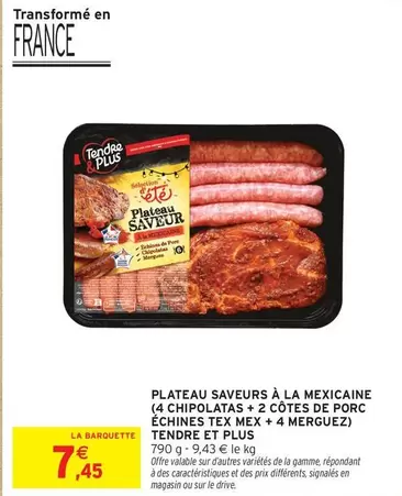 Tendre Et Plus - Plateau Saveurs À La Mexicaine offre à 7,45€ sur Intermarché
