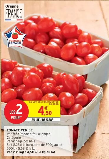 Tomate Cerise offre à 4,5€ sur Intermarché