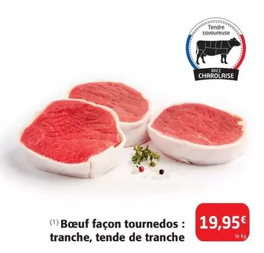 Boeuf Façon Tournedos : Tranche, Tende De Tranche offre à 19,95€ sur Colruyt
