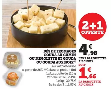 Des De Fromages Gouda Au Cumin Ou Mimolette Et Gouda Ou Gouda Aux Noix offre à 2,49€ sur Hyper U