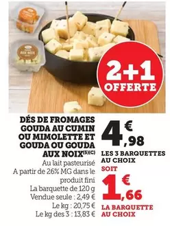 Des De Fromages Gouda Ou Cumin Ou Mimolette Et Gouda Ou Gouda Aux Noix offre à 2,49€ sur U Express