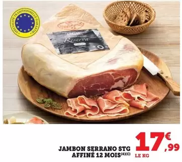 Argal - Jambon Serrano Stg Affiné 12 Mois offre à 17,99€ sur Super U