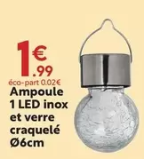 Ampoule 1 Led Inox Et Verre Craquel 6cm offre à 1,99€ sur Maxi Bazar