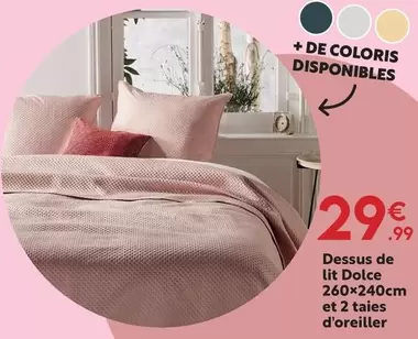 Dessus De Lit Dolce 260x240cm Et 2 Taies D'oreiller offre à 29,99€ sur Maxi Bazar