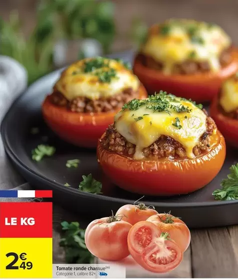 Tomate Ronde Charnue offre à 2,49€ sur Carrefour Contact