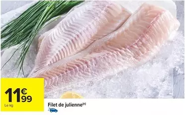 Filet De Julienne offre à 11,99€ sur Carrefour Contact