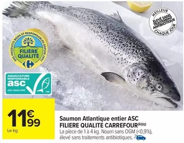 Carrefour - Saumon Atlantique Entier Asc Filiere Qualite offre à 11,99€ sur Carrefour Market
