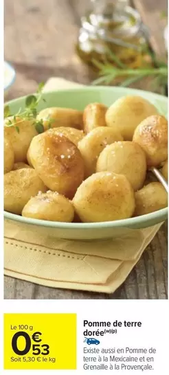 Pomme De Terre Dorée offre à 0,53€ sur Carrefour Market