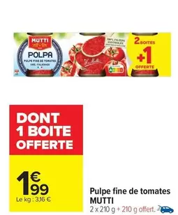 Mutti - Pulpe Fine De Tomates offre à 1,99€ sur Carrefour Market