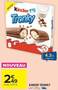 Kinder -  Tronky offre à 2,49€ sur Carrefour Market