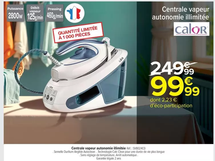Calor - Centrale Vapeur Autonomie Ilimitée offre à 99,99€ sur Carrefour Market