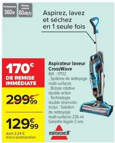 Bissell - Aspirateur Laveur Crosswave offre à 129,99€ sur Carrefour Market