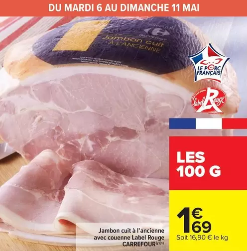 Carrefour - Jambon Cuit À L'ancienne Avec Couenne Label Rouge offre à 1,69€ sur Carrefour Drive