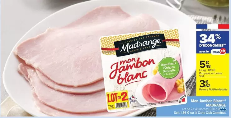 Madrange - Mon Jambon Blanc offre à 5,49€ sur Carrefour Drive
