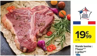 Viande Bovine: T'bone À Griller offre à 19,99€ sur Carrefour Drive