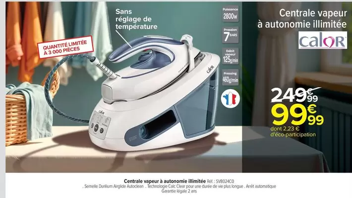 Calor - Centrale Vapeur À Autonomie Ilimitée offre à 99,99€ sur Carrefour Drive