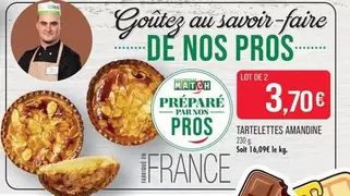 Tartelettes Amandine offre à 3,7€ sur Supermarché Match