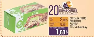 Carrefour - Cake Aux Fruits Classic offre à 2,05€ sur Supermarché Match