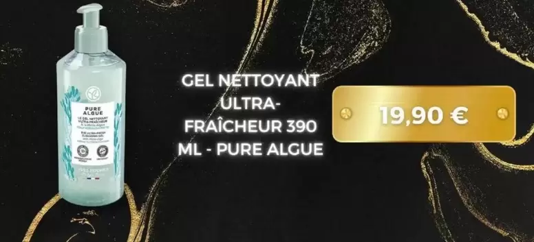 Gel Nettoyant Ultra Fraicheur 390 Ml Pure Algue offre à 19,9€ sur Yves Rocher