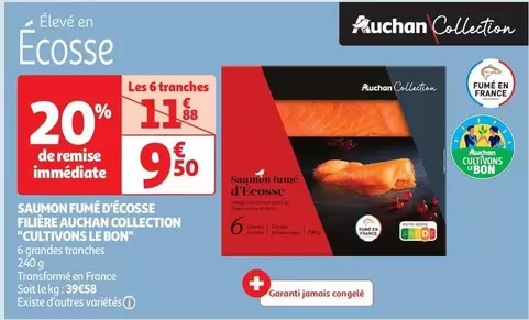 Auchan - Saumon Fumé D'Ecosse Filiere Collection "Cultivons Le Bon" offre à 9,5€ sur Auchan Hypermarché