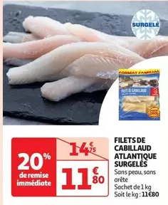 Filets De Cabillaud Atlantique Surgelés offre à 11,8€ sur Auchan Hypermarché
