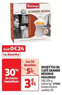 Malongo - Dosettes De Café Grande Réserve offre à 3,91€ sur Auchan Hypermarché